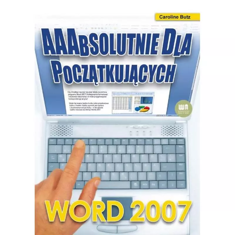 AAABSOLUTNIE DLA POCZĄTKUJĄCYCH WORD 2007 Caroline Butz - Nakom