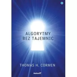 ALGORYTMY BEZ TAJEMNIC Thomas H. Cormen - Helion