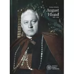 AUGUST HLOND 1881-1948 Łukasz Kobiela - IPN