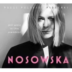 KATARZYNA NOSOWSKA JEŚLI WIESZ CO CHCĘ POWIEDZIEĆ CD - Universal Music Polska