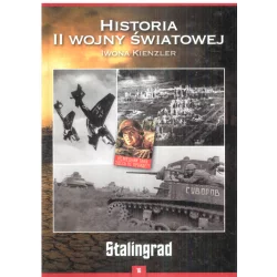HISTORIA II WOJNY ŚWIATOWEJ STALINGRAD Iwona Kienzler - Bellona