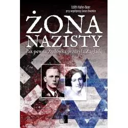 ŻONA NAZISTY JAK PEWNA ŻYDÓWKA PRZEŻYŁA ZAGŁADĘ Edith Hahn-Beer - NieZwykłe