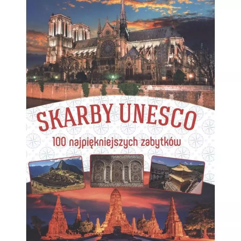 SKARBY UNESCO 100 NAJPIĘKNIEJSZYCH ZABYTKÓW - SBM