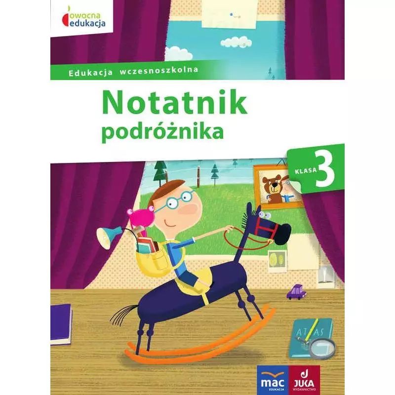 NOTATNIK PODRÓŻNIKA EDUKACJA WCZESNO SZKOLNA KLASA 3 Beata Szurowska - MAC Edukacja