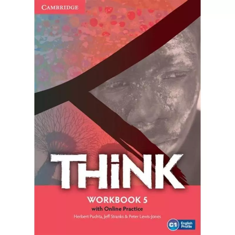 THINK 5 WORKBOOK WITH ONLINE PRACTICE Herbert Puchta, Jeff Stranks, Peter Lewis-Jones - Cambridge University Press
