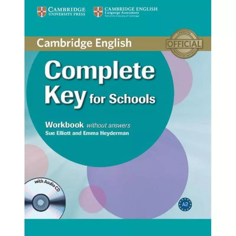COMPLETE KEY FOR SCHOOLS WORKBOOK WITHOUT ANSWERS WITH CD Emma Heyderman, Sue Elliot - Cambridge University Press
