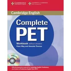 COMPLETE PET WORKBOOK WITHOUT ANSWERS + CD Peter May, Amanda Thomas - Cambridge University Press