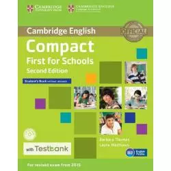 COMPACT FIRST FOR SCHOOLS STUDENTS BOOK WITHOUT ANSWERS + CD WITH TESTBANK Barbara Thomas, Laura Matthews - Cambridge Univers...