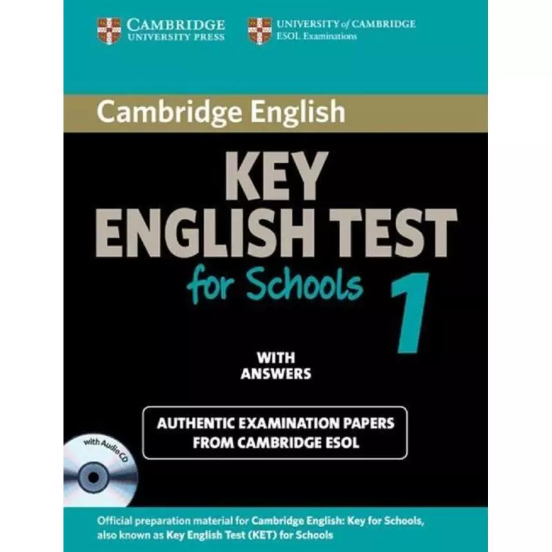 CAMBRIDGE KEY ENGLISH TEST FOR SCHOOLS 1 WITH ANSWERS - Cambridge University Press