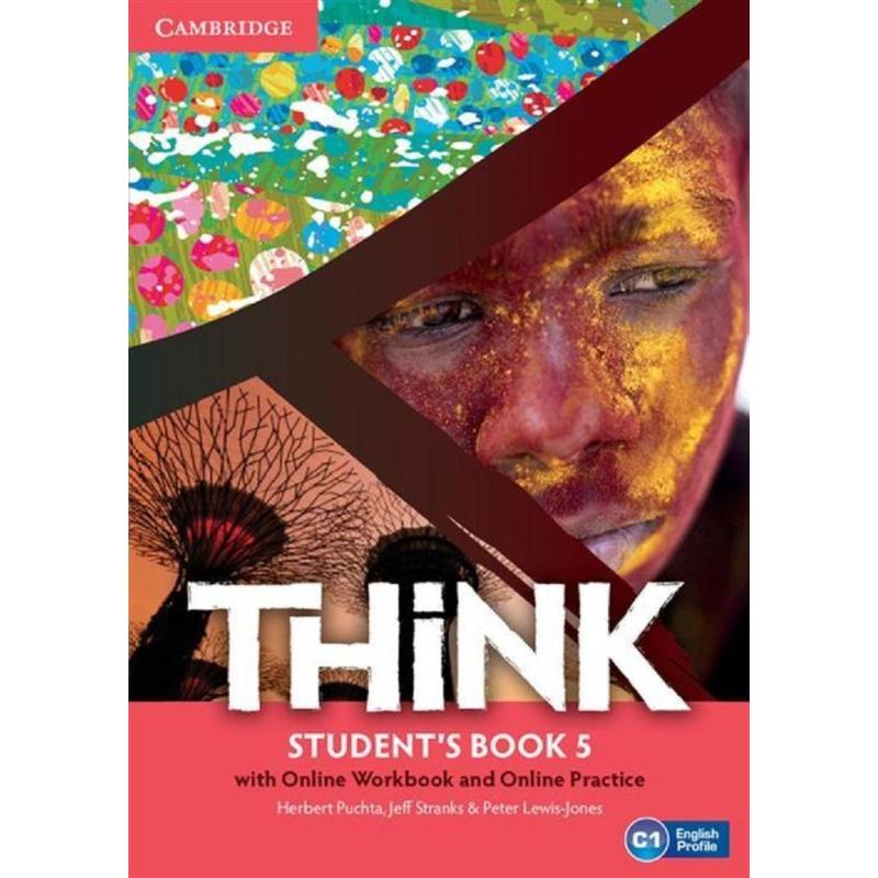 THINK 5 STUDENTS BOOK WITH ONLINE WORKBOOK AND ONLINE PRACTICE HERBERT PUCHTA, JEFF STRANKS, PETER LEWIS-JONES