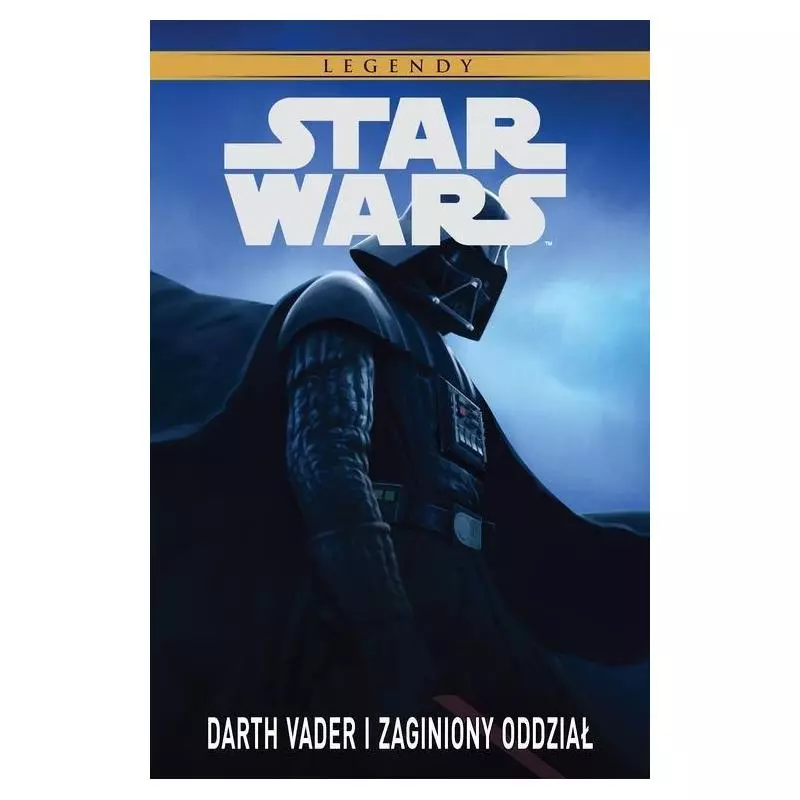 DARTH VADER I ZAGINIONY ODDZIAŁ STAR WARS LEGENDY - Egmont