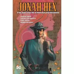 TYLKO ZACNI UMIERAJĄ MŁODO JONAH HEX 4 - Egmont