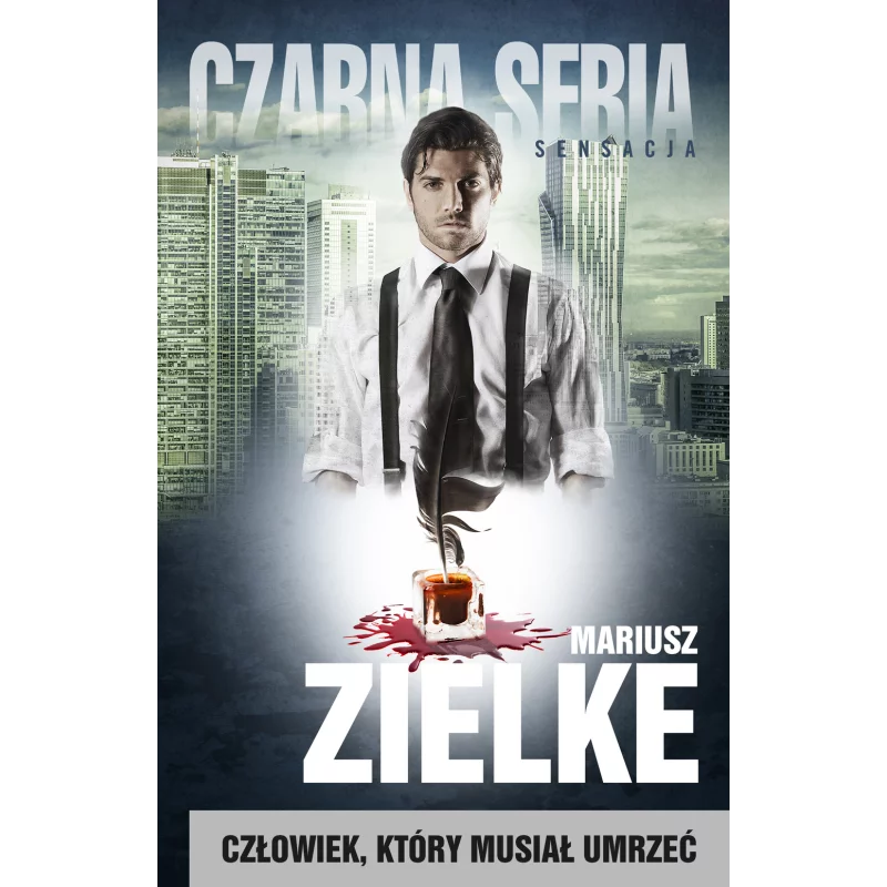 CZŁOWIEK KTÓRY MUSIAŁ UMRZEĆ Mariusz Zielke - Czarna Owca