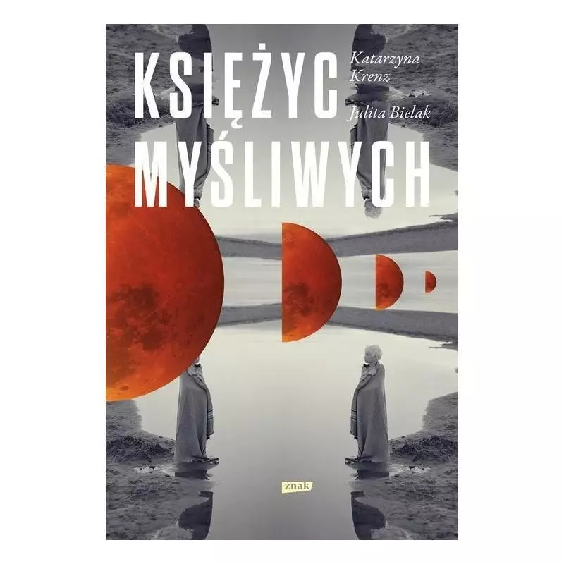 KSIĘŻYC MYŚLIWYCH Julita Bielak, Katarzyna Krenz - Znak