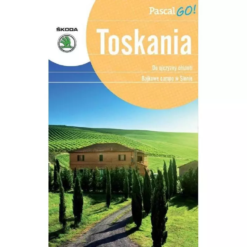 TOSKANIA PASCAL GO! PRZEWODNIK ILUSTROWANY Bogusław Michalec, Marcin Szyma, Joanna Wolak - Pascal