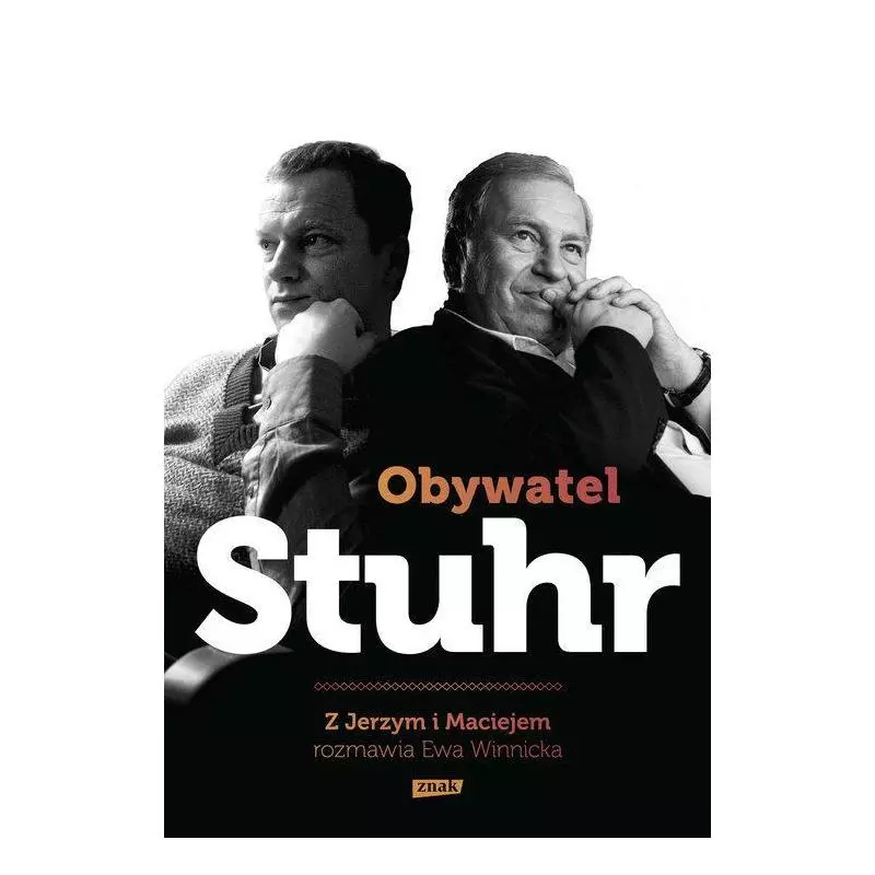 OBYWATEL STUHR Z JERZYM I MACIEJEM ROZMAWIA EWA WINNICKA Jerzy Stuhr, Ewa Winnicka, Maciej Stuhr - Znak