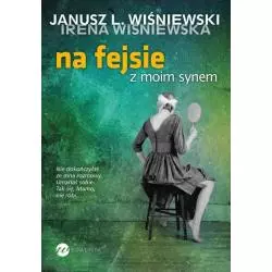 NA FEJSIE Z MOIM SYNEM Janusz Leon Wiśniewski, Irena Wiśniewska - Wielka Litera