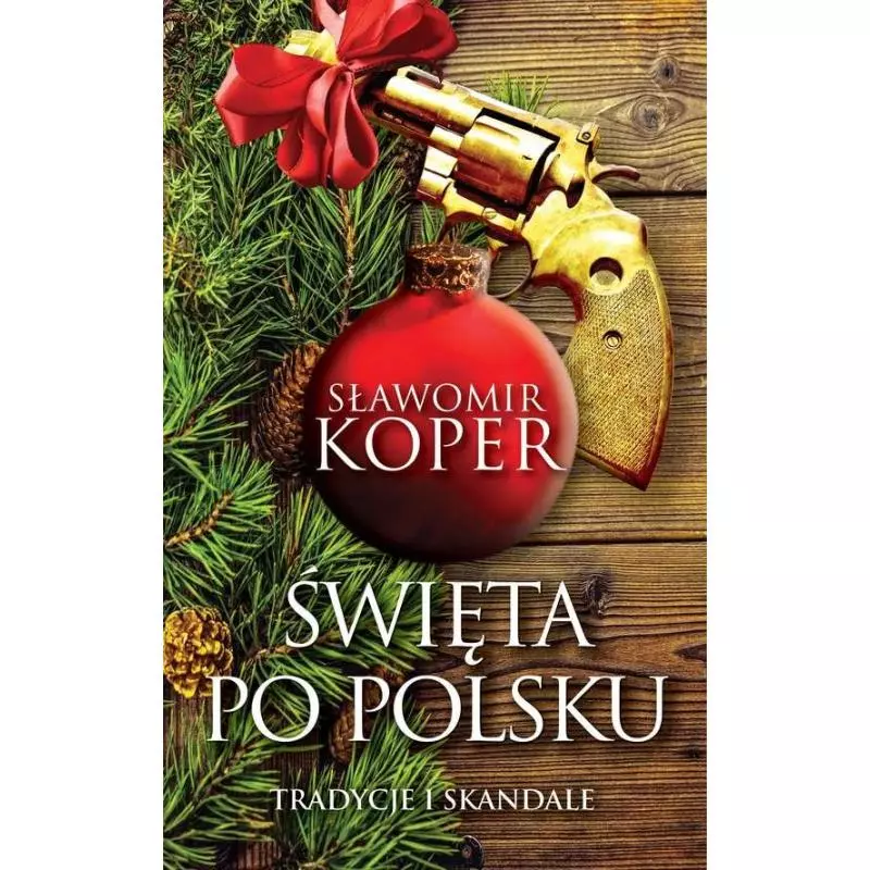 ŚWIĘTA PO POLSKU TRADYCJE I SKANDALE Sławomir Koper - Fronda