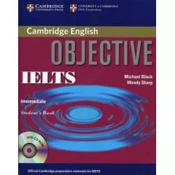 OBJECTIVE IELTS INTERMEDIATE STUDENTS BOOK WITH CD Wendy Sharp, Michael Black - Cambridge University Press