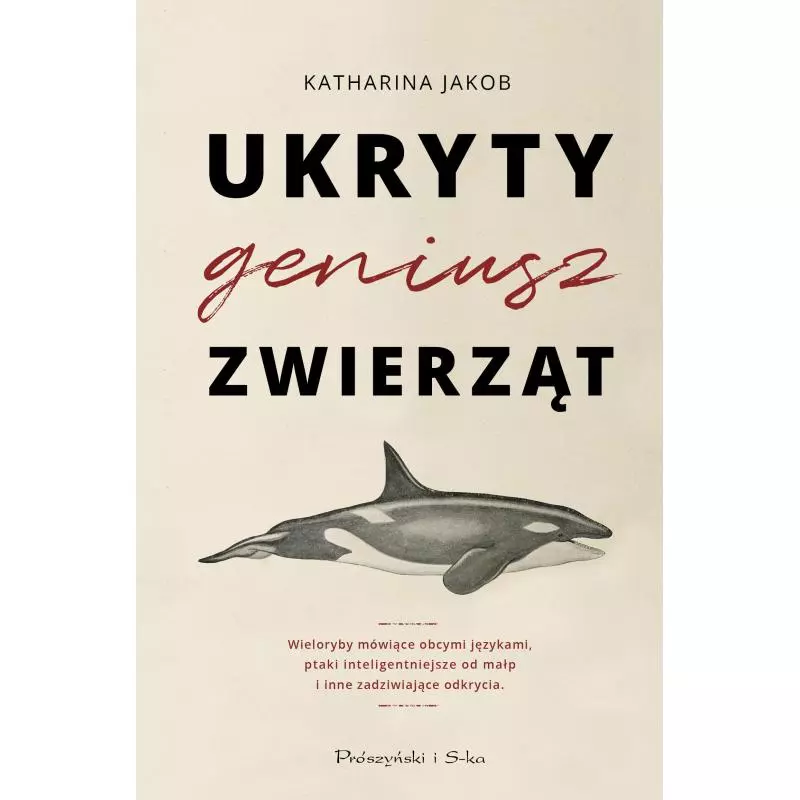 UKRYTY GENIUSZ ZWIERZĄT Katharina Jakob - Prószyński