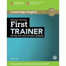 FIRST TRAINER SIX PRACTICE TESTS WITHOUT ANSWERS + AUDIO Peter May - Cambridge University Press