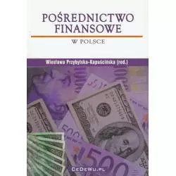 POŚREDNICTWO FINANSOWE W POLSCE Wiesława Przybylska-Kapuścińska - CEDEWU