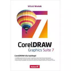 CORELDRAW GRAPHICS SUITE 7 Witold Wrotek - Helion