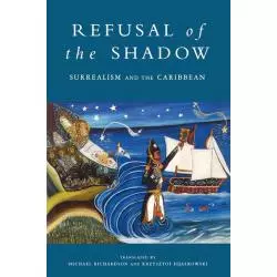 REFUSAL OF THE SHADOW SURREALISM AND THE CARIBBEAN - Verso