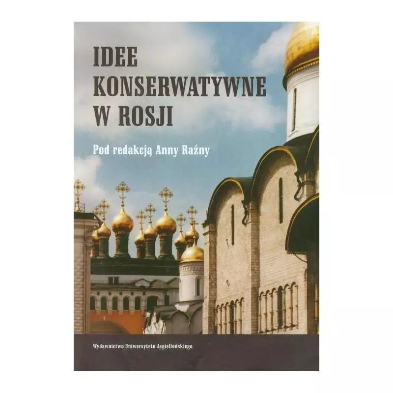 IDEE KONTROWERSYJNE W ROSJI Anna Raźny - Wydawnictwo Uniwersytetu Jagiellońskiego