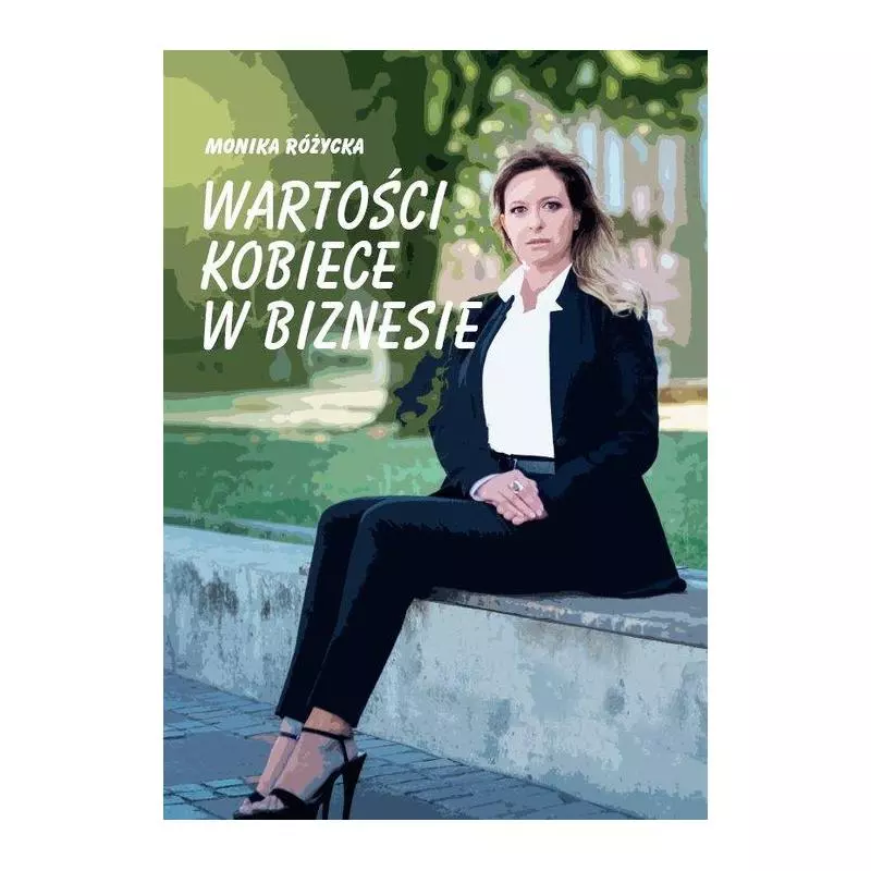 WARTOŚCI KOBIECE W BIZNESIE Monika Różycka - Wydawnictwo Naukowe Uniwersytetu Szczecińskiego