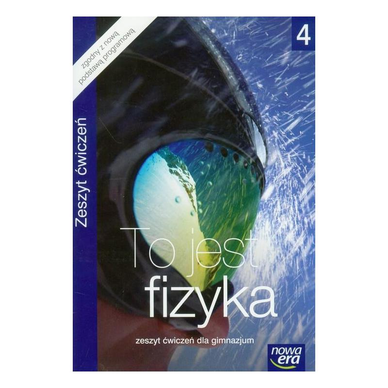 TO JEST FIZYKA 4 ZESZYT ĆWICZEŃ DLA GIMNAZJUM