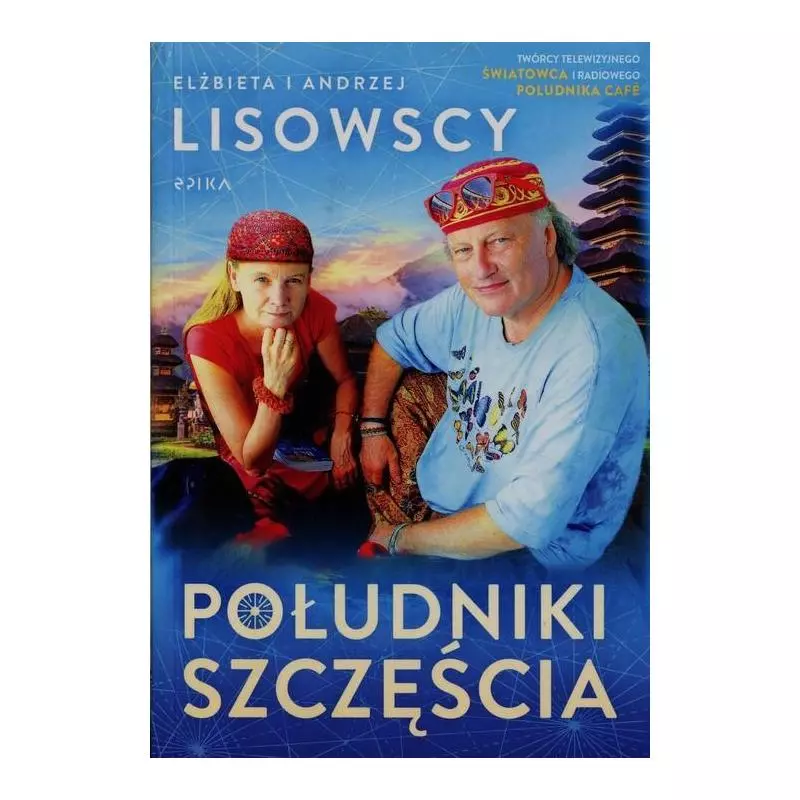 POŁUDNIKI SZCZĘŚCIA Elżbieta Lisowska, Andrzej Lisowski - Epika