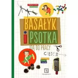 BASAŁYK I PSOTKA IDĄ DO PRACY II Małgorzata Żółtaszek - Poradnia K