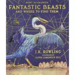 FANTASTIC BEASTS AND WHERE TO FIND THEM J.K. Rowling - Bloomsbury Publishing PLC