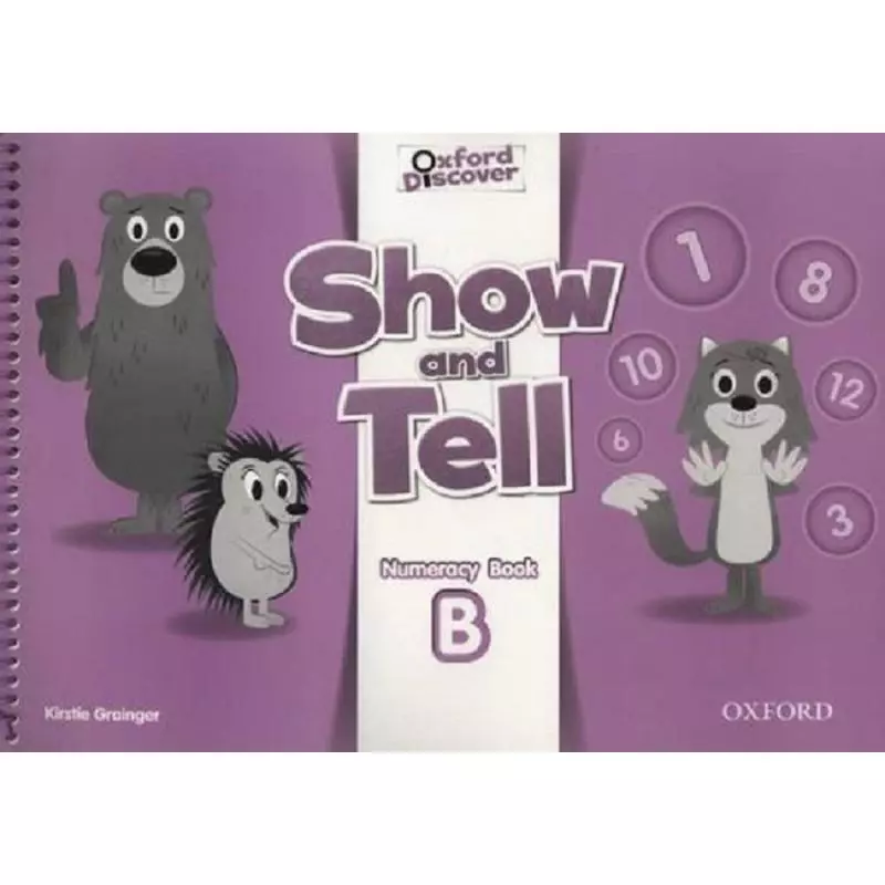 OXFORD SHOW AND TELL 3 NUMERACY BOOK B Kirstie Grainger - Oxford