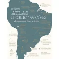 ATLAS ODKRYWCÓW DLA NIEPOPRAWNIE CIEKAWYCH ŚWIATA Michał Gaszyński, Piotr Wilkowiecki - Insignis