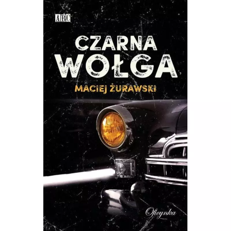 CZARNA WOŁGA Maciej Żurawski - Oficynka