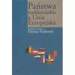 PAŃSTWA NADDUNAJSKIE A UNIA EUROPEJSKA Dariusz Popławski - Aspra