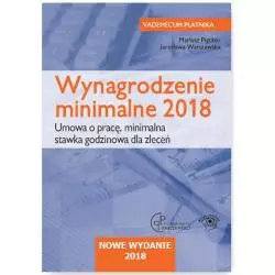 WYNAGRODZENIE MINIMALNE 2018 UMOWA O PRACĘ MINIMALNA STAWKA GODZINOWA DLA ZLECEŃ Mariusz Pigulski, Jarosława Warszawska - ...