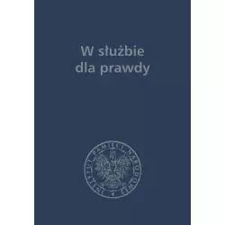 W SŁUŻBIE DLA PRAWDY Jerzy Bednarek, Tomasz Balbus - IPN