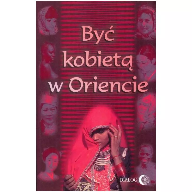 BYĆ KOBIETĄ W ORIENCIE Barbara Grabowska - Wydawnictwo Akademickie Dialog