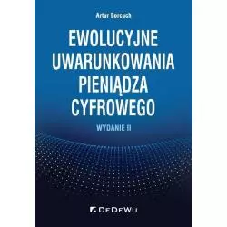 EWOLUCYJNE UWARUNKOWANIA PIENIĄDZA CYFROWEGO Artur Borcuch - CEDEWU