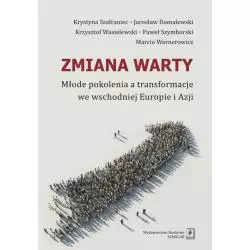 ZMIANA WARTY MŁODE POKOLENIA A TRANSFORMACJE WE WSCHODNIEJ EUROPIE I AZJI - Scholar