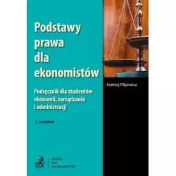 PODSTAWY PRAWA DLA EKONOMISTÓW Andrzej Filipowicz - C.H. Beck