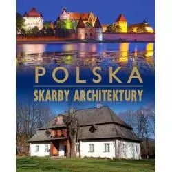 POLSKA. SKARBY ARCHITEKTURY Anna Willman - SBM