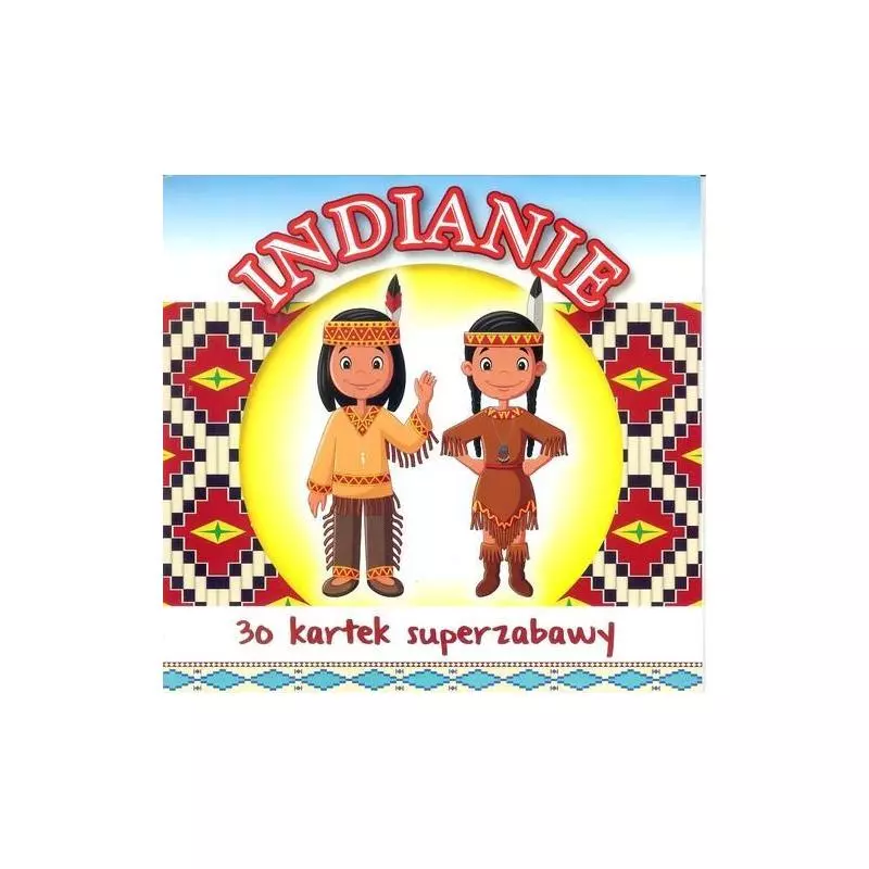 INDIANIE 30 KARTEK SUPERZABAWY - MD Monika Duda