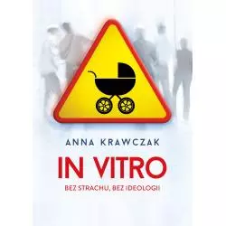 IN VITRO BEZ STRACHU BEZ IDEOLOGII Anna Krawczak - Muza