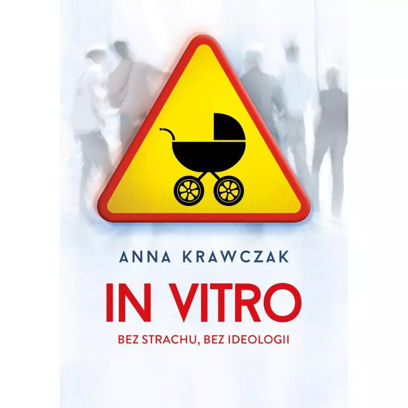 IN VITRO BEZ STRACHU BEZ IDEOLOGII Anna Krawczak - Muza