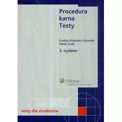 PROCEDURA KARNA TESTY Ewelina Klimowicz-Górowska, Marek Żurek - Wolters Kluwer