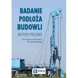 BADANIE PODŁOŻA BUDOWLI METODY POLOWE Marek Tarnawski - PWN